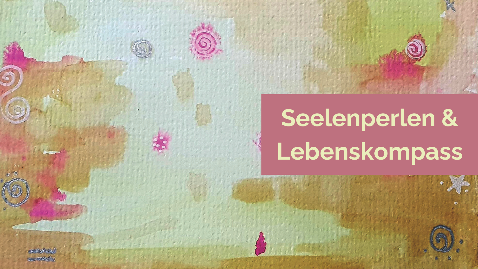 Seelenperlen & Lebenskompass Seelenperlen & Lebenskompass