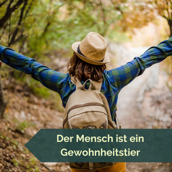 Der Mensch ist ein Gewohnheitstier